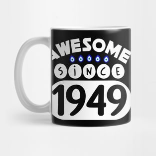 Awesome Since 1949 Mug